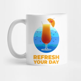 Refresh your day Mug